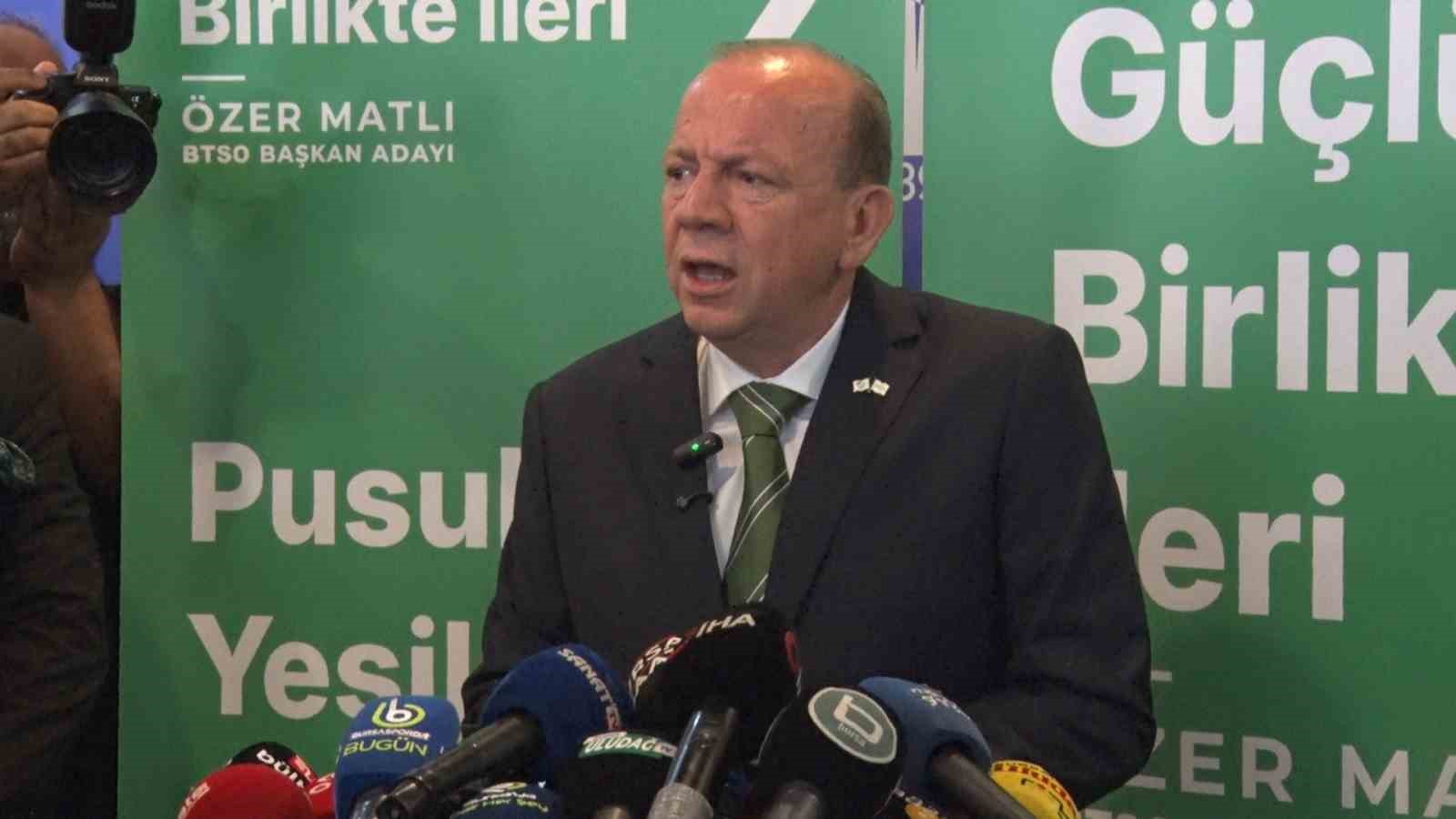 BTSO Başkan Adayı Özer Matlı: "Bu şehir sonunda doğruyu bulacak"
