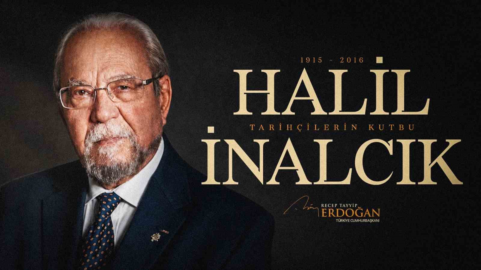 Cumhurbaşkanı Erdoğan, Halil İnalcık’ı andı

